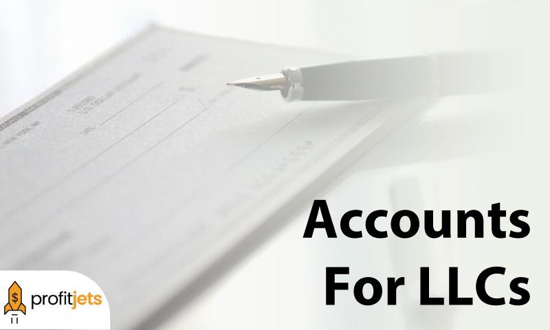 Business Bank Accounts For LLCs