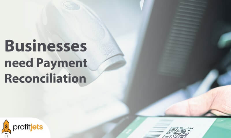 businesses need payment reconciliation