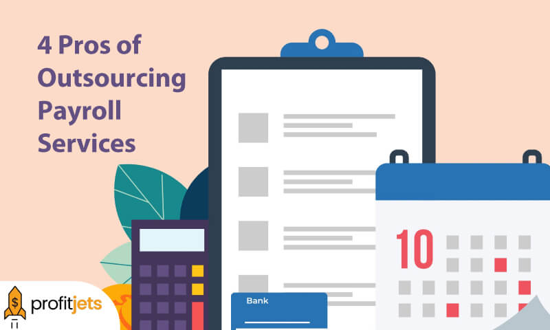 4 Pros of Outsourcing Payroll Services