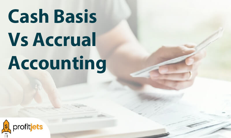 Cash Basis Vs Accrual Accounting