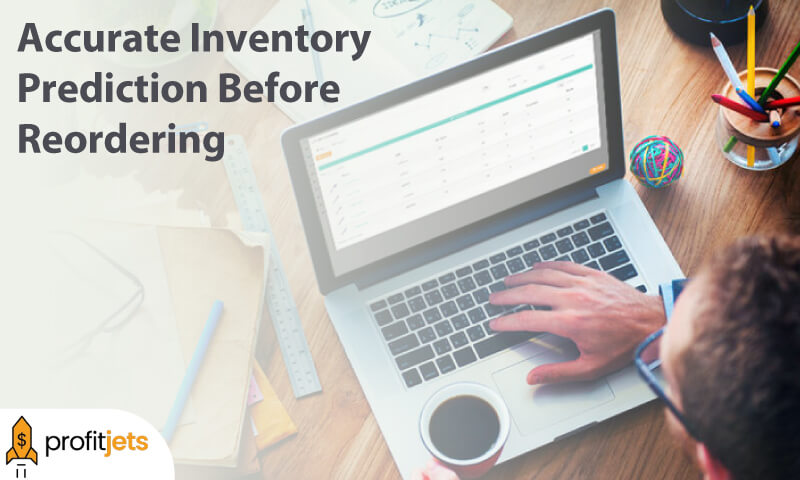 Get Accurate Inventory Prediction Before Reordering