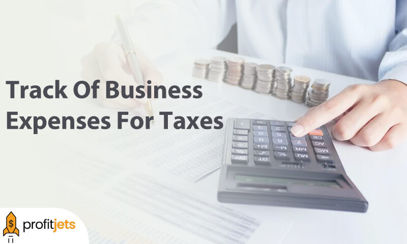 How To Keep Track Of Business Expenses For Taxes