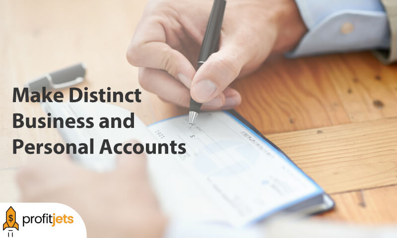 Make Distinct Business and Personal Accounts