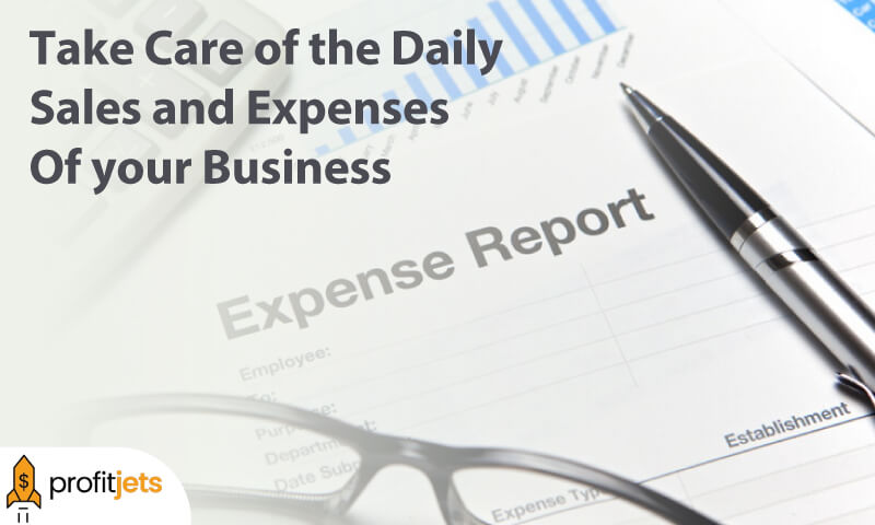 Most Effective Ways To Take Care of the Daily Sales and Expenses Of your Business