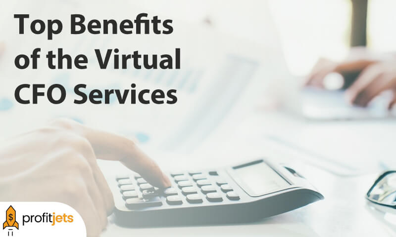 Top Benefits of the Virtual CFO Services