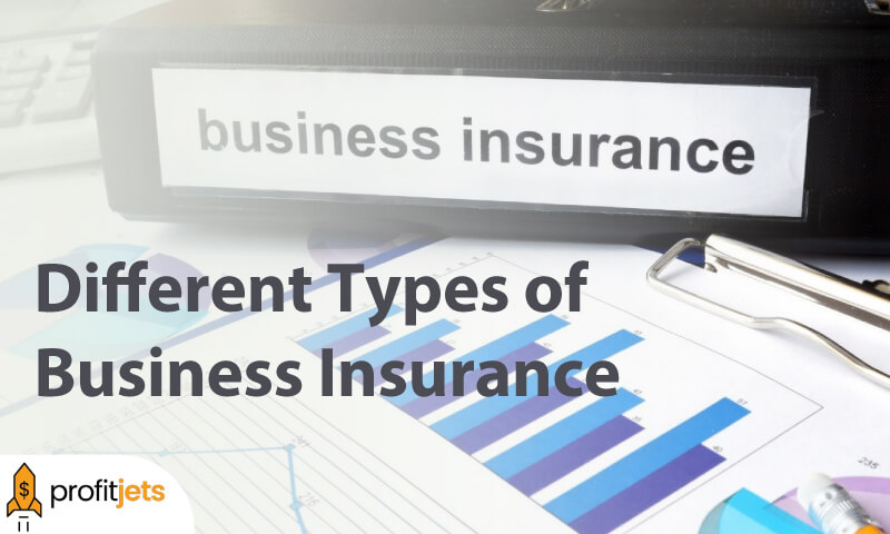 What Are The Different Types Of Business Insurance? - Profit Jets