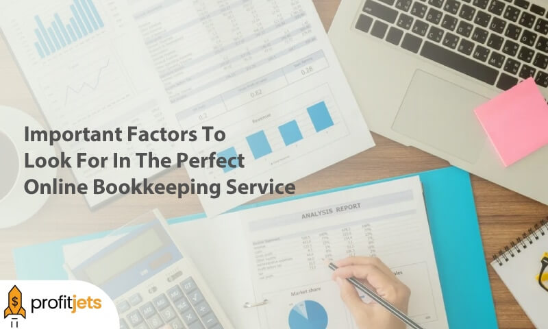 Important Factors To Look For In The Perfect Online Bookkeeping Service