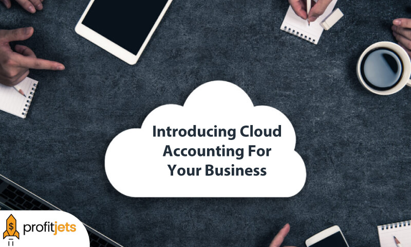 Introducing Cloud Accounting For Your Business: More Data Better Results Great Benefits