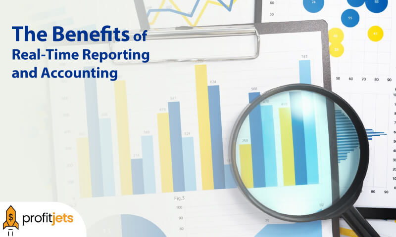 The Benefits of Real-Time Reporting and Accounting