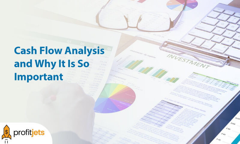 What Is Cash Flow Analysis and Why It Is So Important