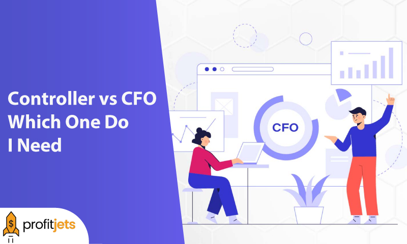 Controller vs CFO Which One Do I Need
