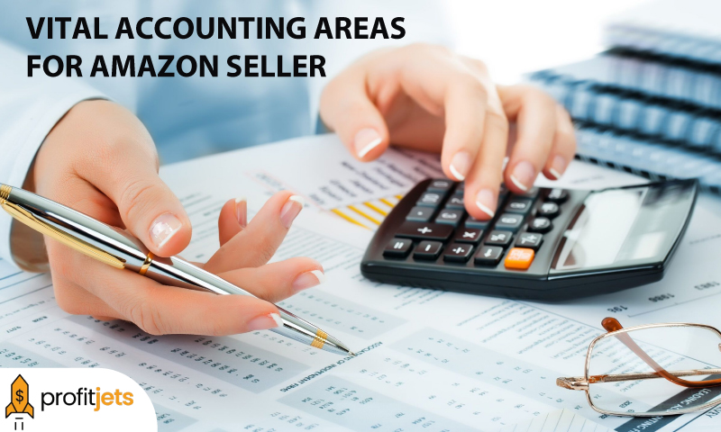 Vital Accounting Areas For Amazon Seller