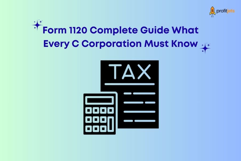 Form 1120 Complete Guide